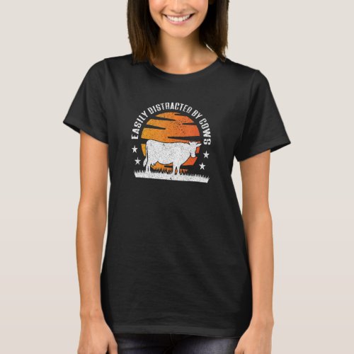 Easily Distracted By Cows Farm   Cow Farmer T_Shirt