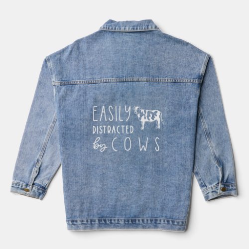 Easily Distracted By Cows Funny Cow Farmer Farm An Denim Jacket