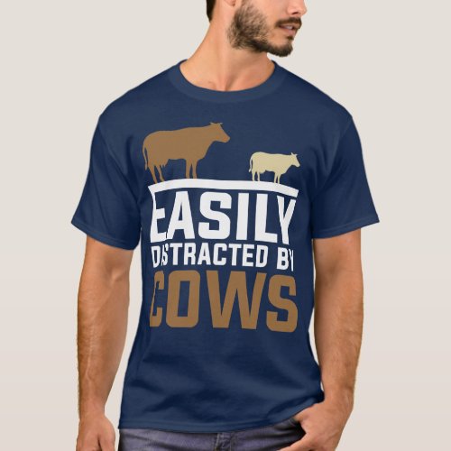 Easily Distracted By Cows T_Shirt
