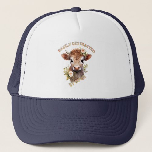 Easily distracted by cows trucker hat
