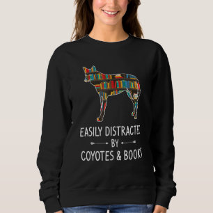 Easily Distracted By Coyotes & Books Wolf Pup Sweatshirt