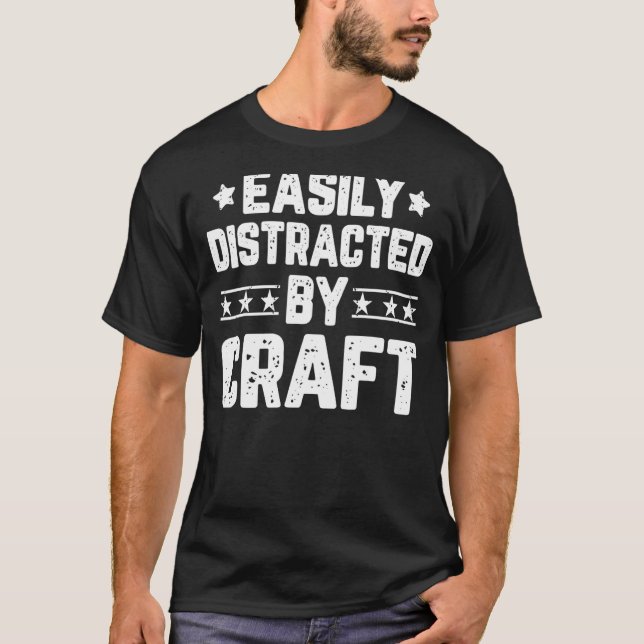 Easily Distracted By Craft  Craft T-Shirt (Front)