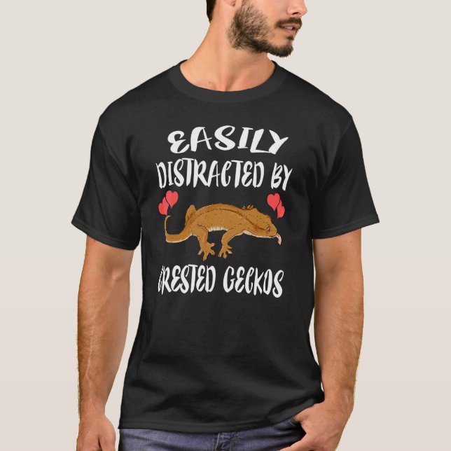Easily Distracted By Crested Geckos Pet Lizard   T-Shirt (Front)
