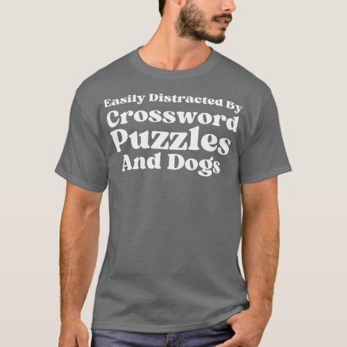 Easily Distracted By Crossword Puzzles And Dogs T_Shirt