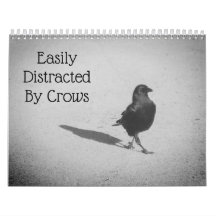 Easily Distracted By Crows Calendar