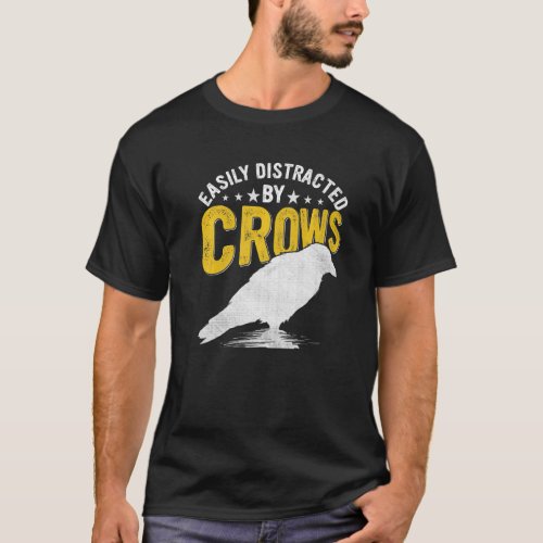 Easily Distracted By Crows   T_Shirt