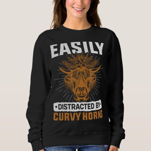 Easily Distracted By Curvy Horns Cow Breeder Farme Sweatshirt