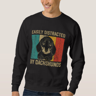 Easily Distracted By Dachshund Dachshund Sweatshirt