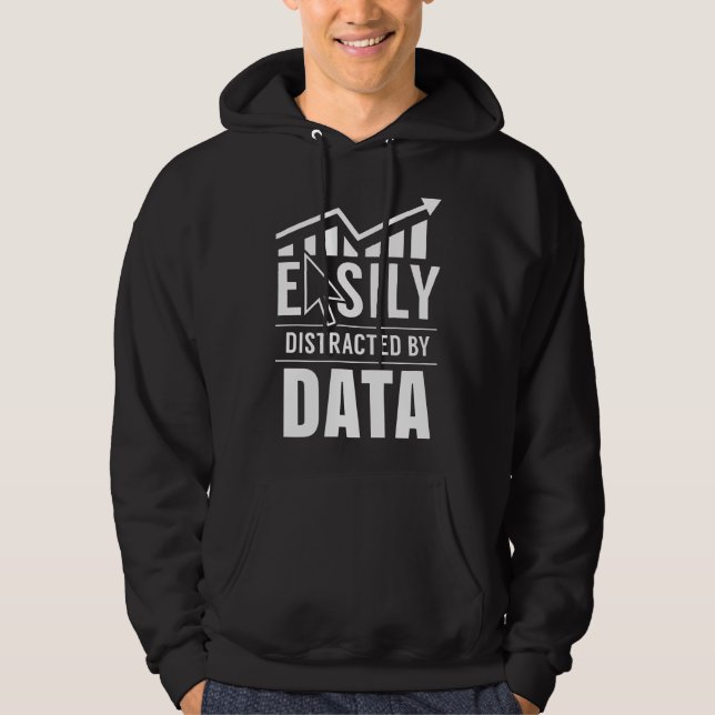 Easily distracted by data Analysis Geek Scientist  Hoodie (Front)