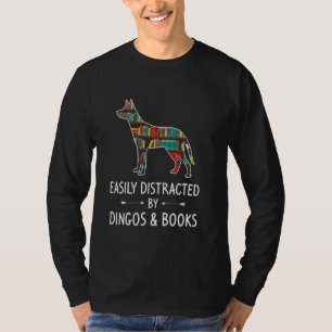Easily Distracted By Dingos & Books Lover  Dog Pet T-Shirt