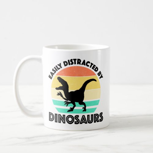 Easily Distracted By Dinosaurs Coffee Mug