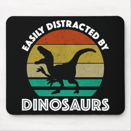 Easily Distracted By Dinosaurs Mouse Pad