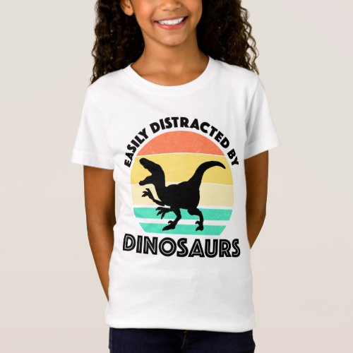 Easily Distracted By Dinosaurs T_Shirt