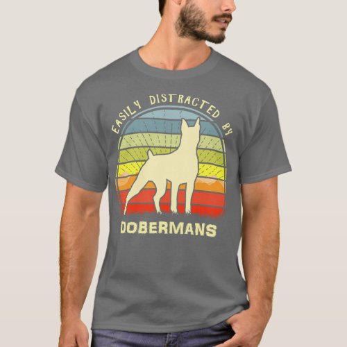 Easily Distracted By Dobermans 1 T_Shirt