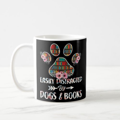 Easily Distracted By Dogs And Books Cute Book  Coffee Mug