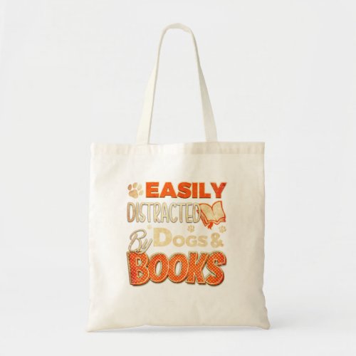 Easily Distracted by Dogs and Books Dog  Book Lov Tote Bag