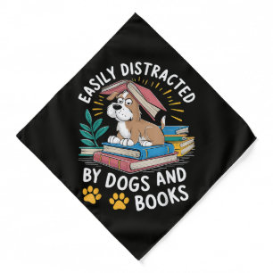 Easily Distracted by Dogs and Books Funny Pets Bandana