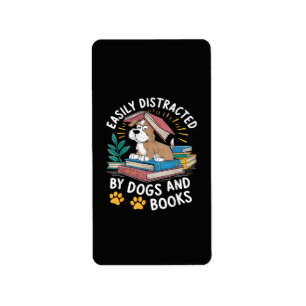 Easily Distracted by Dogs and Books Funny Pets Label