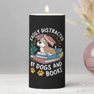 Easily Distracted by Dogs and Books Funny Pets Pillar Candle