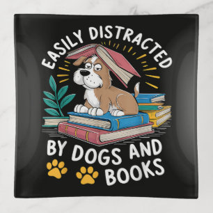 Easily Distracted by Dogs and Books Funny Pets Trinket Tray