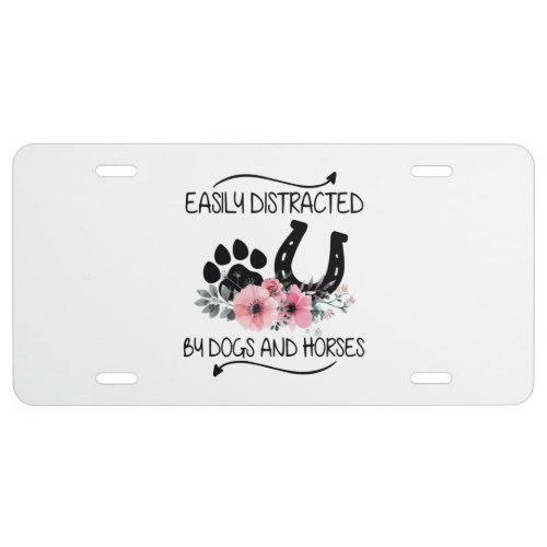 Easily Distracted By Dogs And Horses Flower License Plate