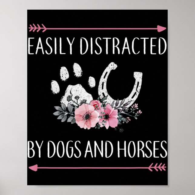 Easily Distracted By Dogs And Horses  Poster (Front)