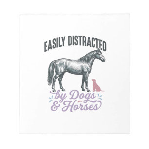 Easily Distracted by Dogs and Horses Shirt Design_ Notepad