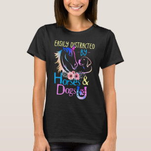 Easily Distracted By Dogs And Horses T-Shirt
