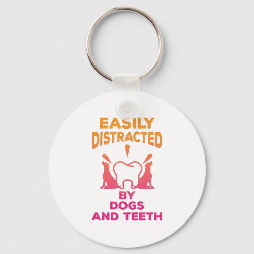 Easily Distracted By Dogs And Teeth Keychain