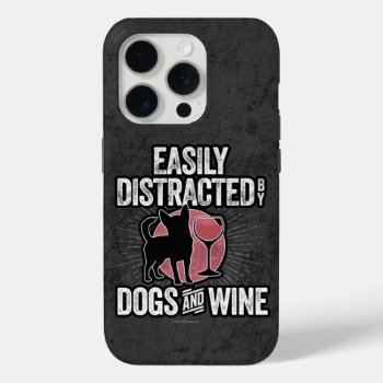 Easily Distracted By Dogs And Wine Case-mate Iphon Iphone 15 Pro Case by eBrushDesign at Zazzle