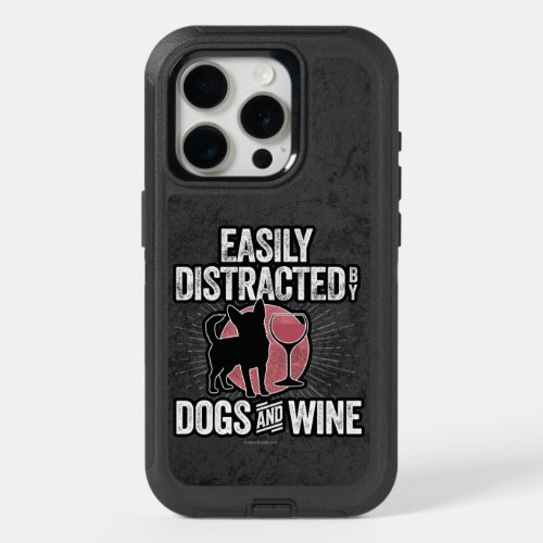 Easily Distracted by Dogs and Wine OtterBox iPhone