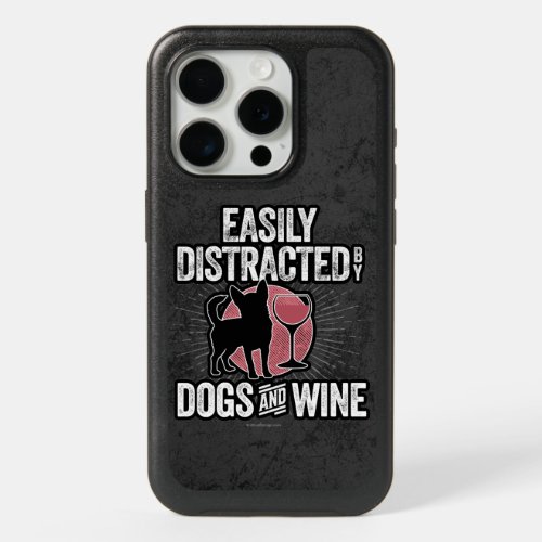 Easily Distracted by Dogs and Wine OtterBox iPhone