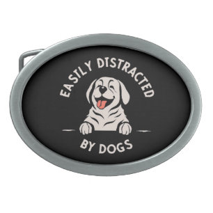 Easily distracted by dogs belt buckle