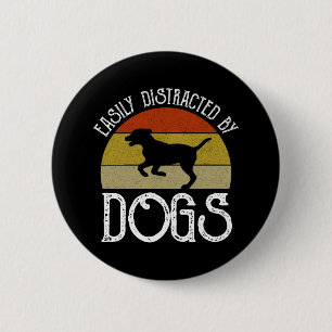 Easily Distracted By Dogs Button