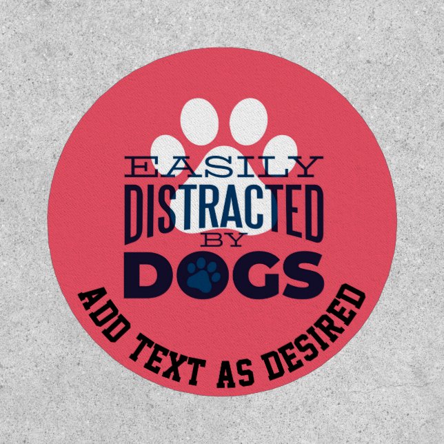 Easily Distracted by Dogs Custom Text Patch (Front)