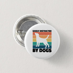 Easily Distracted By Dogs Dog Birthday Memes Funny Button