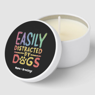 Easily Distracted by Dogs Funny Graphic Design Mini Candle Favors