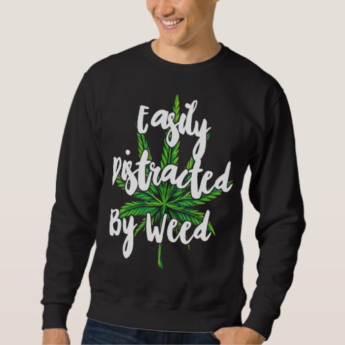Easily Distracted by Dogs Gardening Plant Weed Wom Sweatshirt