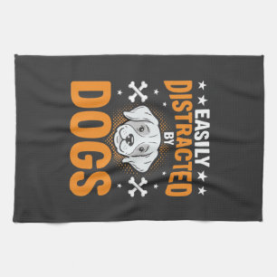 Easily Distracted By Dogs Kitchen Towel