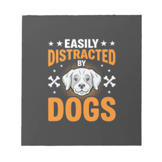 Easily Distracted By Dogs Notepad
