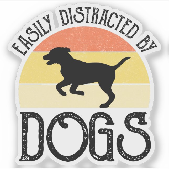 Easily Distracted By Dogs Sticker (Front)