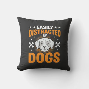 Easily Distracted By Dogs Throw Pillow