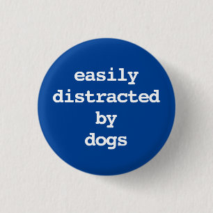 easily distracted by dogs typography Button