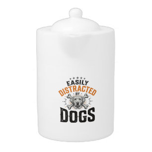 Easily Distracted By Dogs Vintage Dog Lover Design Teapot