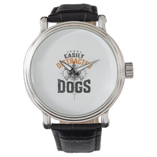 Easily Distracted By Dogs Vintage Dog Lover Design Watch