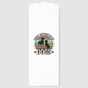 Easily Distracted by Dogs Vintage Silhouette Desig Bookmarks