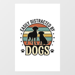 Easily Distracted by Dogs Vintage Silhouette Desig Window Cling