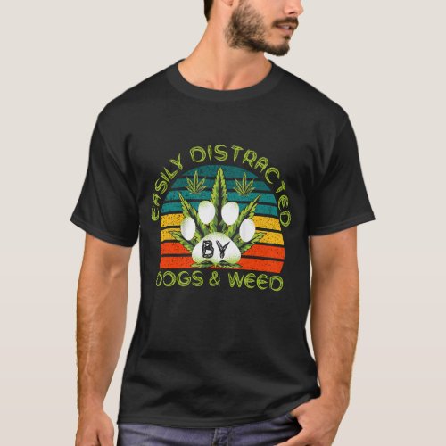Easily Distracted By Dogs Weed Png Funny Dog Love T_Shirt
