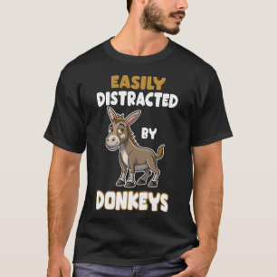 Easily Distracted by Donkeys T-Shirt