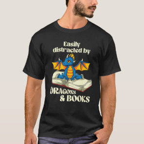Easily Distracted By Dragons And Books Cute Dragon T-Shirt